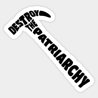 Destroy The Patriarchy Sticker